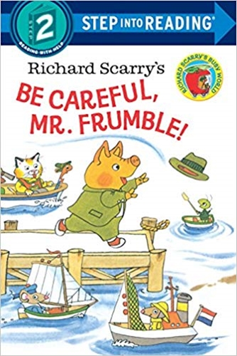 SIR(Step2): Richard Scarry's Be Careful, Mr. Frumble!