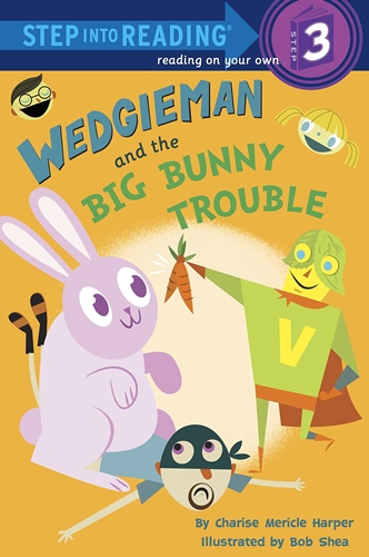 SIR(Step3): WEDGIEMAN and the Big Bunny Trouble