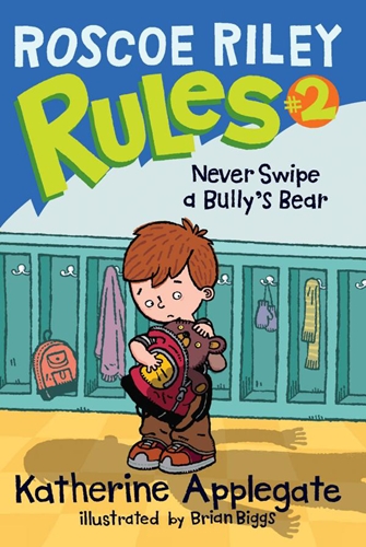 #2: Never Swipe a Bully's Bear (Roscoe Riley Rules)
