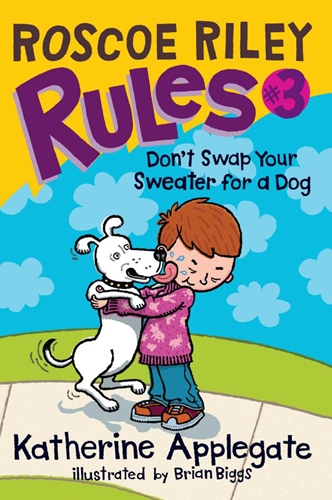 #3: Don't Swap Your Sweater for a Dog (Roscoe Riley Rules)
