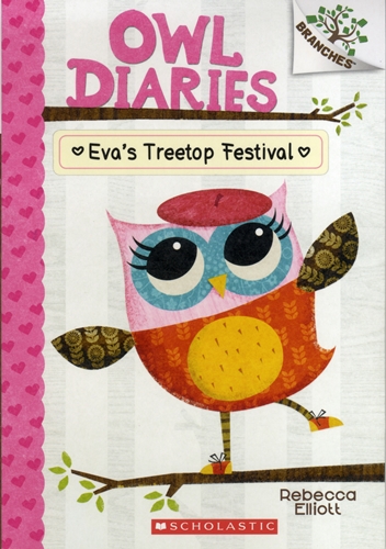 Owl Diaries #1: Eva's Treetop Festival 