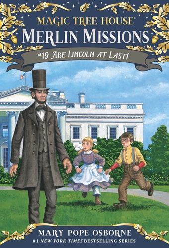 #19: Abe Lincoln at Last! (Magic Tree House Merlin Mission)