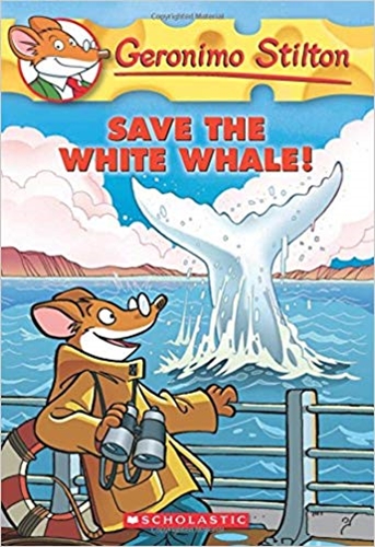 #45: Save the White Whale! (Geronimo Stilton)