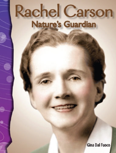5-15) Earth and Space: Rachel Carson: Nature's Guardian (TCM-Science Readers)