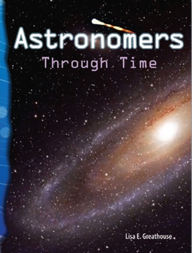 5-16) Earth and Space: Astronomers Through Time (TCM-Science Readers)