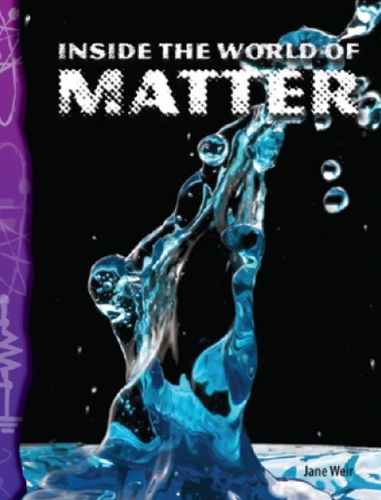 6-1: Physical Science: Inside the world of Matter (TCM-Science Readers)