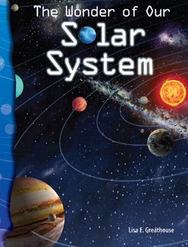6-6: Earth and Space: The Wonder of Our Solar System (TCM-Science Readers)