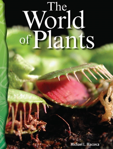 6-11: Life Science: The world of Plants (TCM-Science Readers)