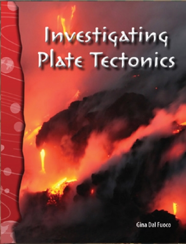 6-23: Earth and Space: Investigating Plate Tectonics (TCM-Science Readers)