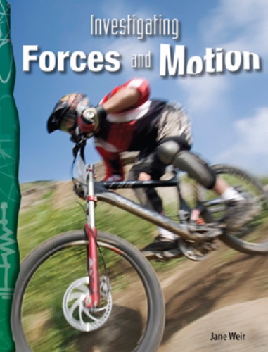 6-24: Physical Science: Investigating Forces and Motion (TCM-Science Readers)